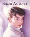 Adieu Audrey : Memories of Audrey Hepburn
